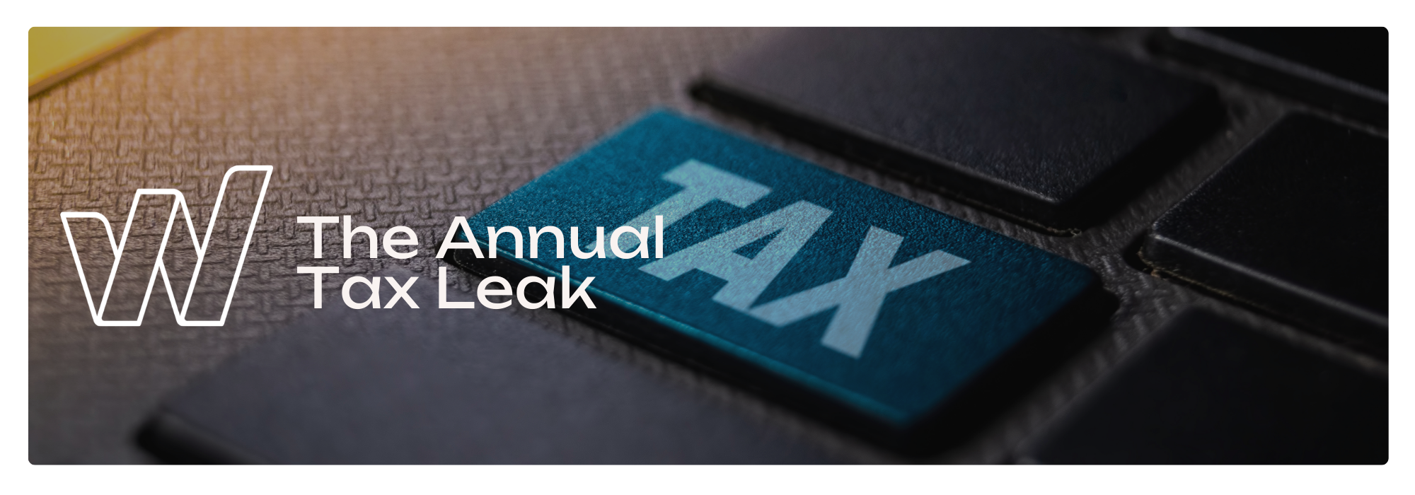 The Annual Tax Leak