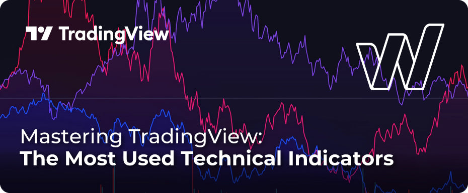 Mastering TradingView: The Most Used Technical Indicators