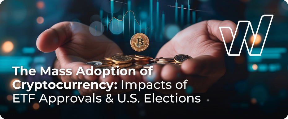 The Mass Adoption of Cryptocurrency: Impacts of ETF Approvals & the U.S. Elections