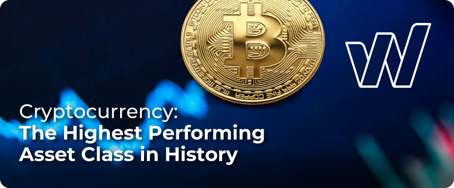 Cryptocurrency: The Highest Performing Asset Class in History
